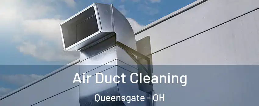 Air Duct Cleaning Queensgate - OH