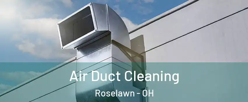 Air Duct Cleaning Roselawn - OH