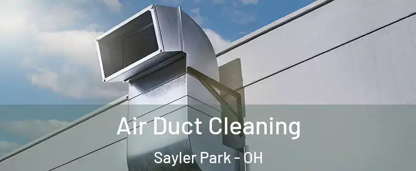 Air Duct Cleaning Sayler Park - OH