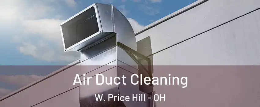 Air Duct Cleaning W. Price Hill - OH