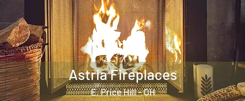 Astria Fireplaces E. Price Hill - OH