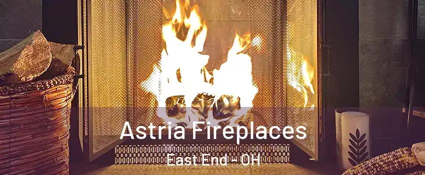 Astria Fireplaces East End - OH