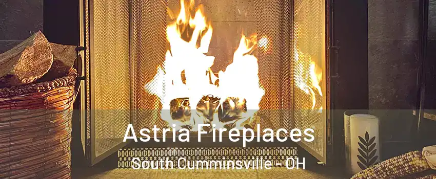 Astria Fireplaces South Cumminsville - OH