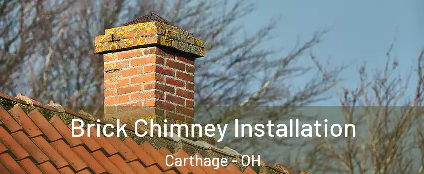 Brick Chimney Installation Carthage - OH