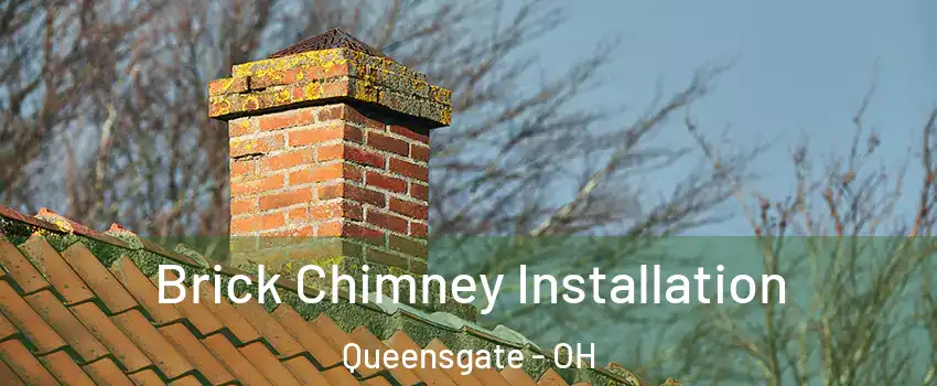 Brick Chimney Installation Queensgate - OH