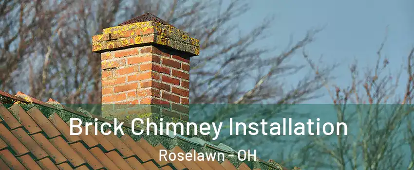 Brick Chimney Installation Roselawn - OH