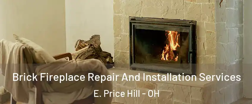 Brick Fireplace Repair And Installation Services E. Price Hill - OH