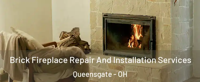 Brick Fireplace Repair And Installation Services Queensgate - OH