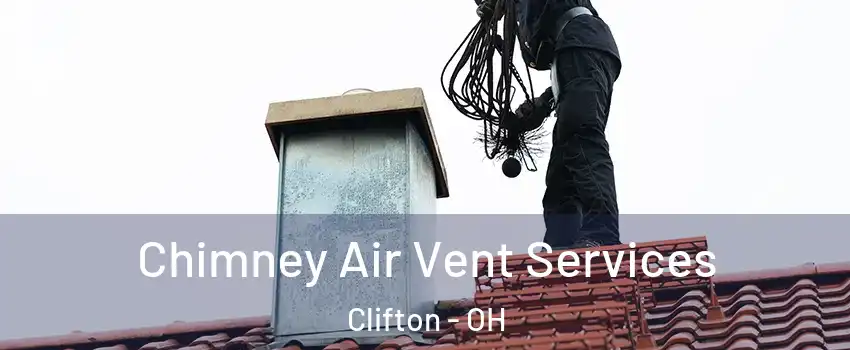 Chimney Air Vent Services Clifton - OH