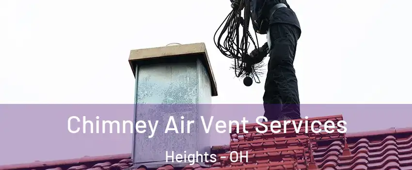 Chimney Air Vent Services Heights - OH