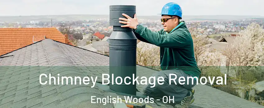 Chimney Blockage Removal English Woods - OH