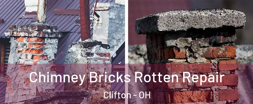 Chimney Bricks Rotten Repair Clifton - OH