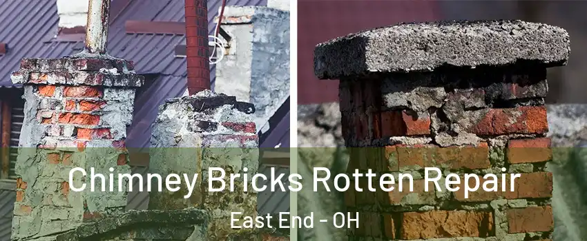 Chimney Bricks Rotten Repair East End - OH