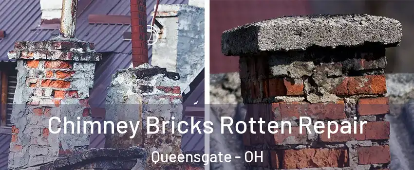 Chimney Bricks Rotten Repair Queensgate - OH