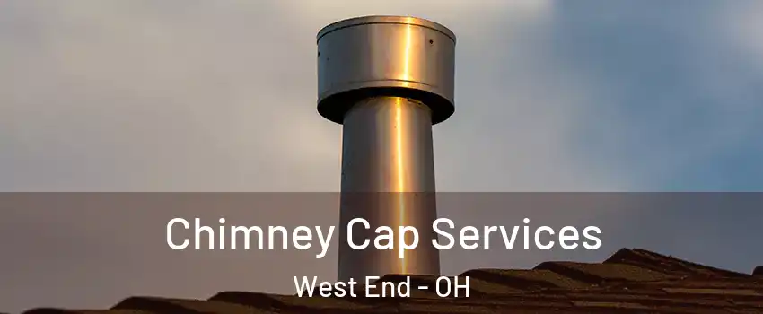 Chimney Cap Services West End - OH