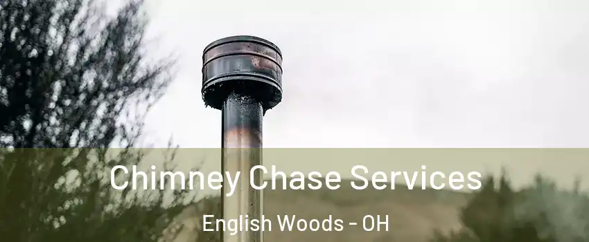 Chimney Chase Services English Woods - OH