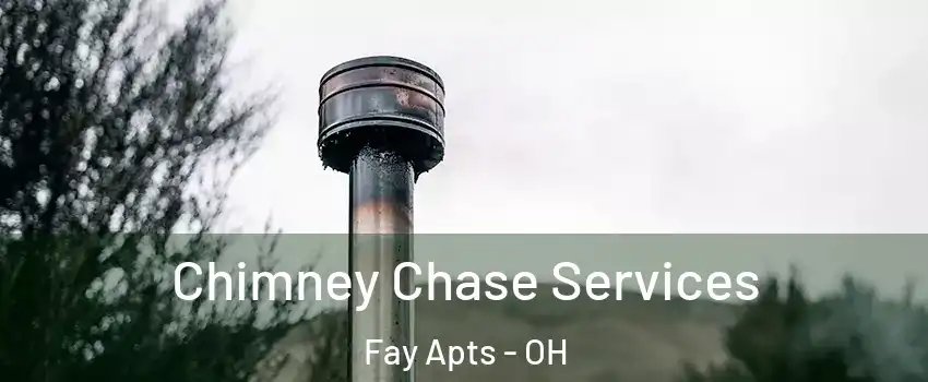 Chimney Chase Services Fay Apts - OH