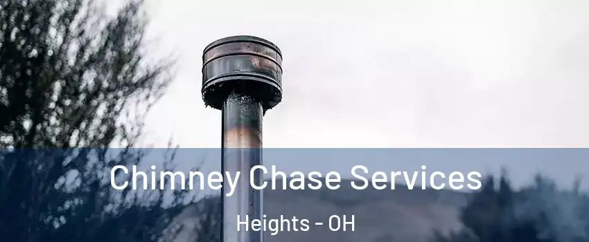 Chimney Chase Services Heights - OH