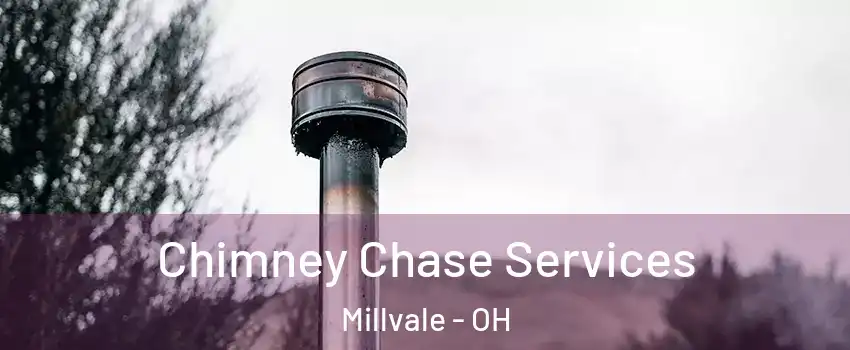 Chimney Chase Services Millvale - OH