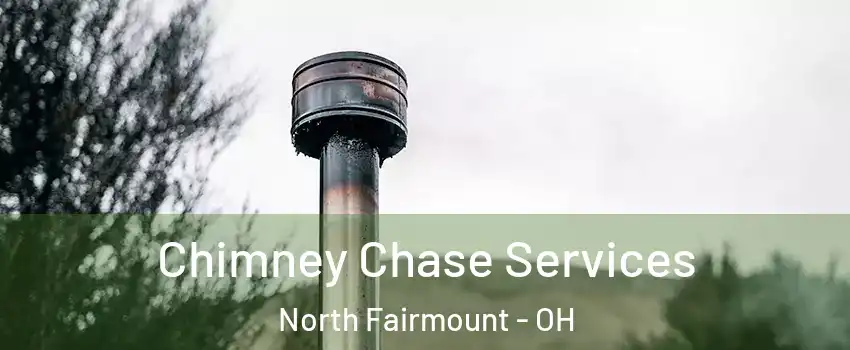 Chimney Chase Services North Fairmount - OH