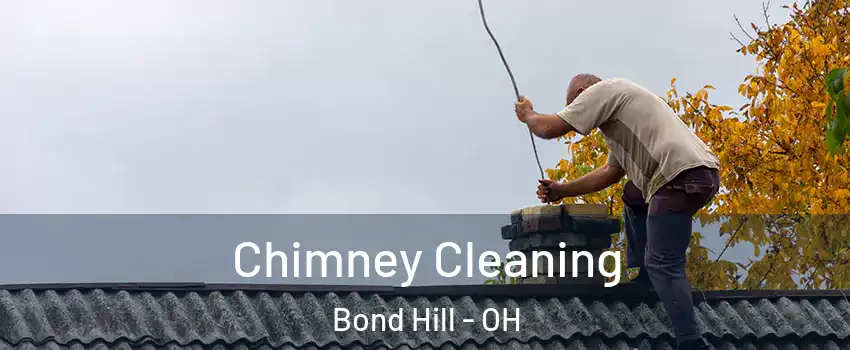 Chimney Cleaning Bond Hill - OH