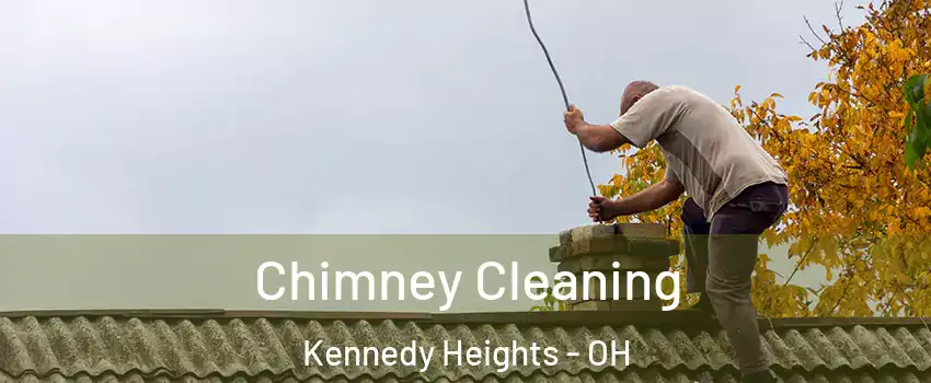 Chimney Cleaning Kennedy Heights - OH