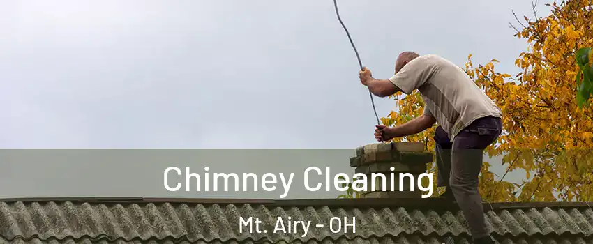 Chimney Cleaning Mt. Airy - OH