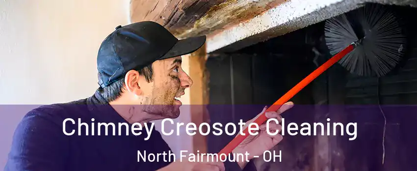 Chimney Creosote Cleaning North Fairmount - OH