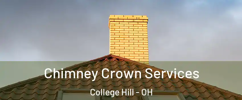 Chimney Crown Services College Hill - OH