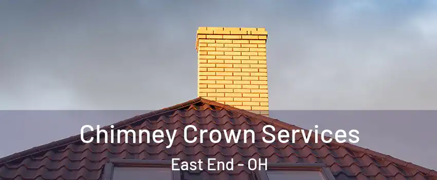 Chimney Crown Services East End - OH