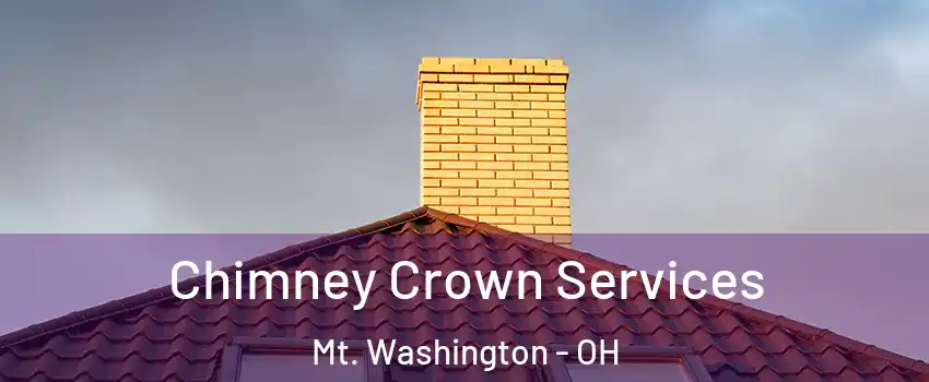 Chimney Crown Services Mt. Washington - OH