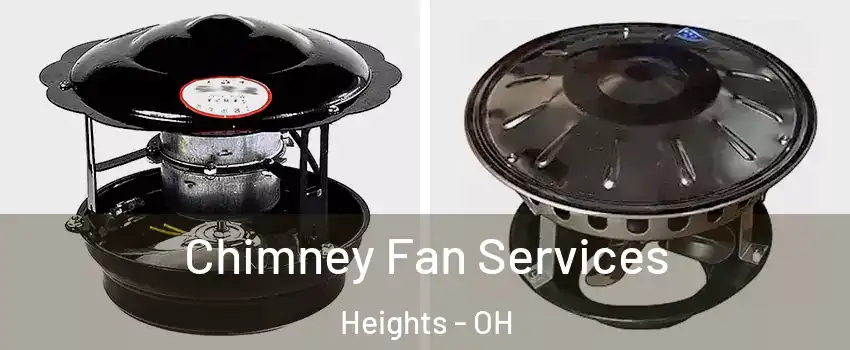 Chimney Fan Services Heights - OH