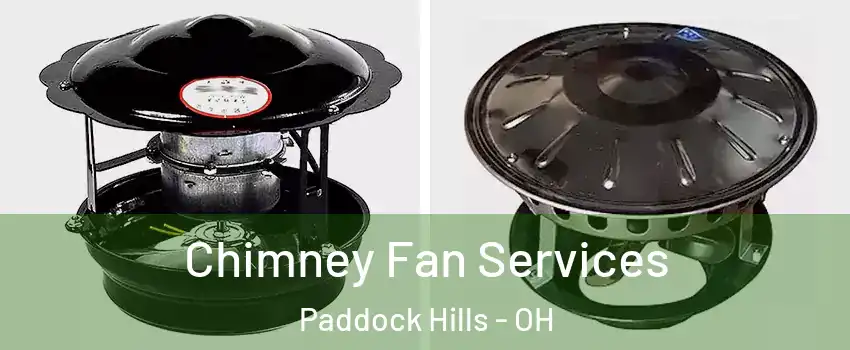 Chimney Fan Services Paddock Hills - OH