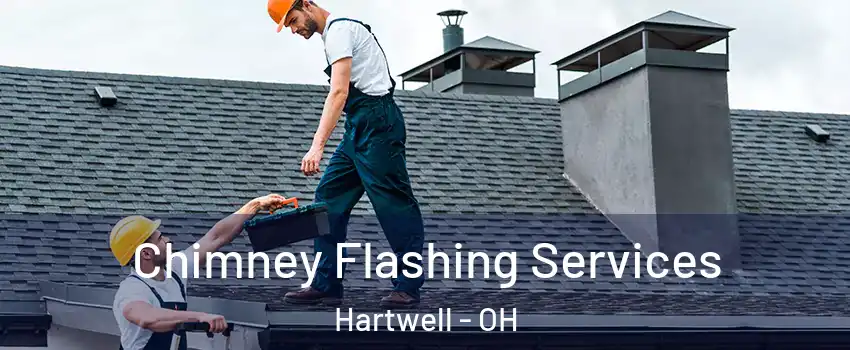 Chimney Flashing Services Hartwell - OH