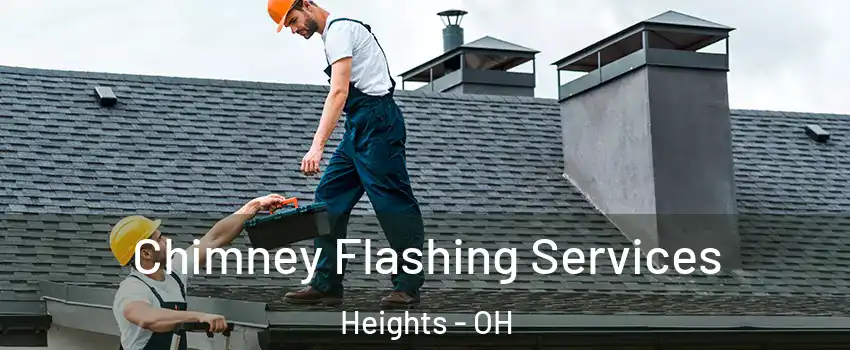 Chimney Flashing Services Heights - OH