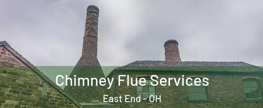 Chimney Flue Services East End - OH