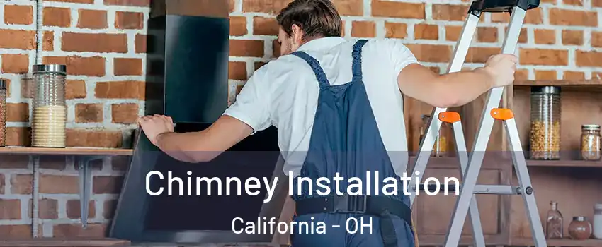 Chimney Installation California - OH