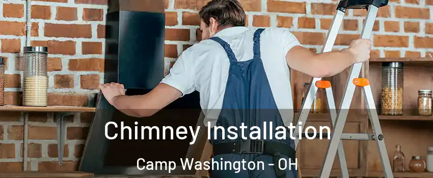 Chimney Installation Camp Washington - OH