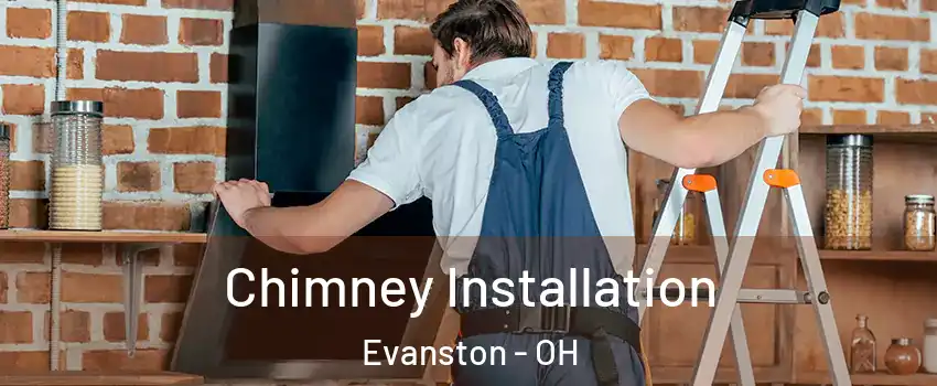 Chimney Installation Evanston - OH