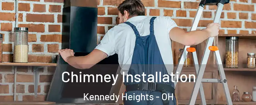 Chimney Installation Kennedy Heights - OH