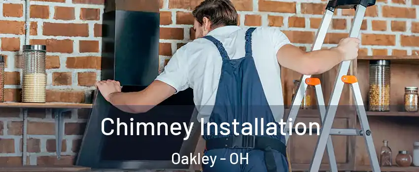 Chimney Installation Oakley - OH