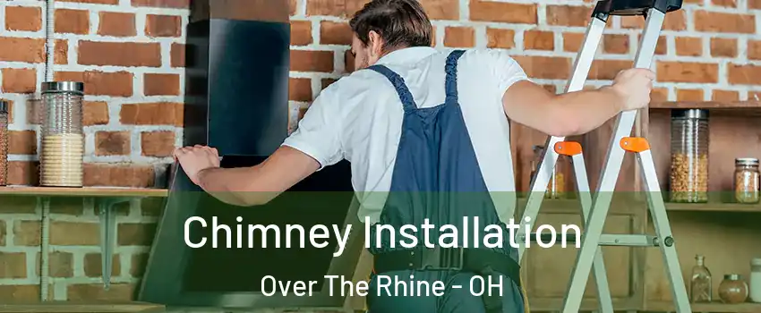 Chimney Installation Over The Rhine - OH