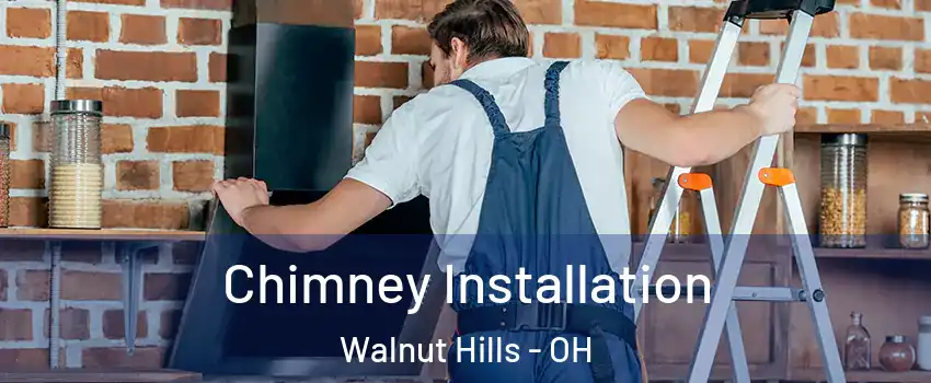 Chimney Installation Walnut Hills - OH