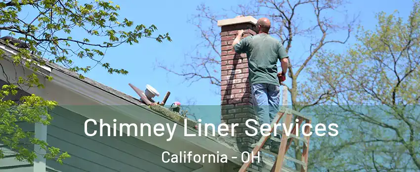 Chimney Liner Services California - OH