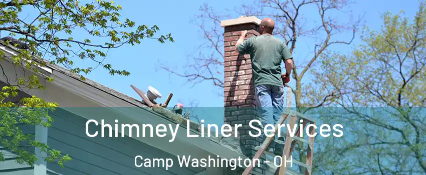 Chimney Liner Services Camp Washington - OH