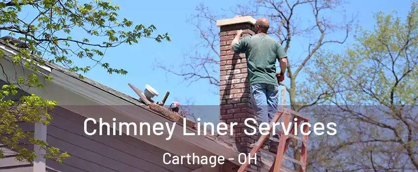 Chimney Liner Services Carthage - OH