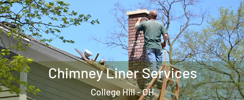 Chimney Liner Services College Hill - OH