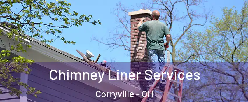 Chimney Liner Services Corryville - OH