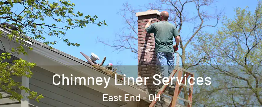 Chimney Liner Services East End - OH