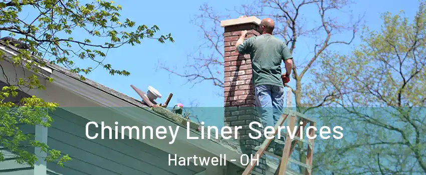 Chimney Liner Services Hartwell - OH